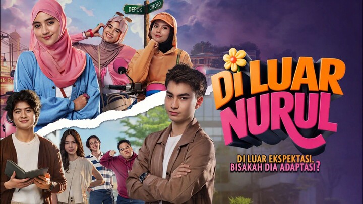 Di Luar Nurul - Drama Remaja Gen Z yang Penuh Kejutan