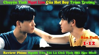 Review Phim Đam Mỹ: Chuyện Tình Đậm Vị Của Boy Trùm Trường | Người Yêu Tôi Là Chủ Tịch Hội Học Sinh