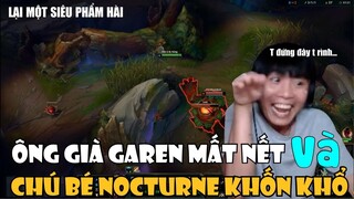 CƯỜI MỆT VỚI LÃO GIÀ GAREN VÀ CHẤN BÉ ĐÙ NOCTURNE - THROWTHI QUẬY BANH RỪNG TEAM BẠN