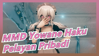 MMD Yowane Haku - Pelayan Pribadi