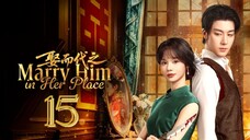 Mᴀʀʀʏ Hɪᴍ Iɴ Hᴇʀ Pʟᴀᴄᴇ - Eᴘɪsᴏᴅᴇ 15 [Eɴɢ Sᴜʙ]