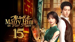 Mᴀʀʀʏ Hɪᴍ Iɴ Hᴇʀ Pʟᴀᴄᴇ - Eᴘɪsᴏᴅᴇ 15 [Eɴɢ Sᴜʙ]