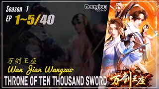 Throne Of Ten Thousand Sword Season 1 Eps. 1 ~ 5 万剑王座 Wan Jian Wangzuo | Donghua - 1080P CC English