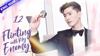 【Multi sub】Flirting with My Enemy EP12 | Zhang Han, Wang Xiaochen | CDrama Base