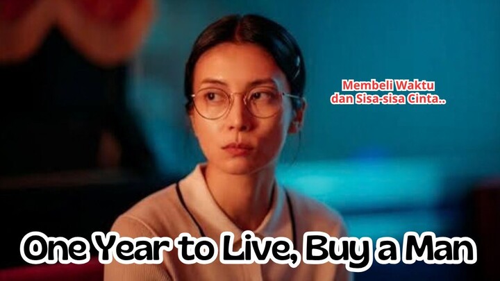 One Year to Live, Buy a Man: Membeli Waktu dan Cinta