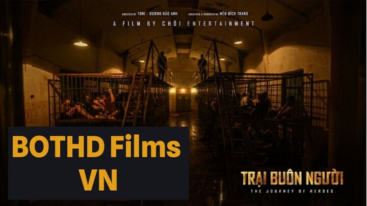 [ CAM ] Trại Buôn Người | BOTHD Films VN