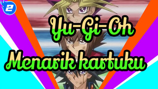 [Yu-Gi-Oh / Overlap] Giliranku, Biarkan aku menarik kartuku_2