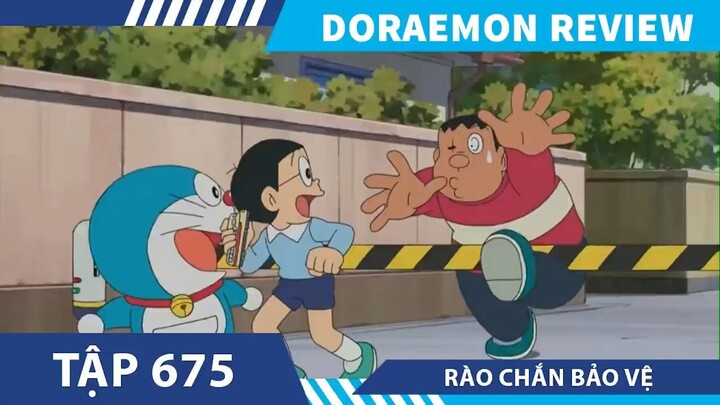 Doraemon Rào chắn bảo vệ   ,tóm tắt doraemon  tập  675-676