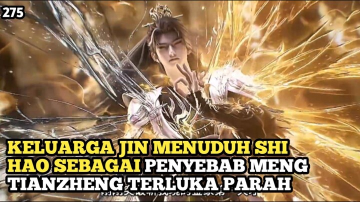 KELUARGA JIN MENUDUH SHI HAO SEBAGAI PENYEBAB MENG TIANZHENG TERLUKA PARAH‼️