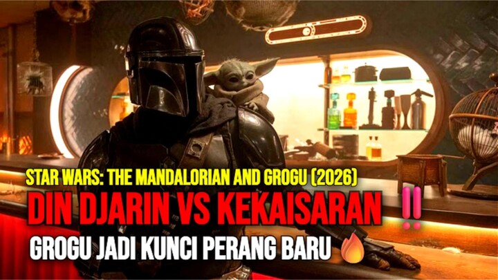 🎬STAR WARS: THE MANDALORIAN AND GROGU (2026) - GROGU JADI KUNCI PERANG BARU⁉️