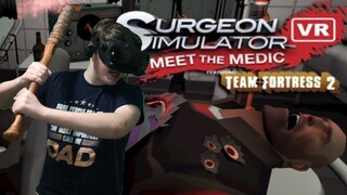 How I Lost My Medical License - Surgeon Simulator VR Episode 3 (TF2 Edition)