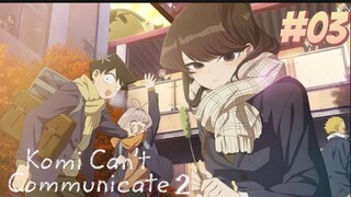 Komi Can't Communicate season 2|Episode:03 (subtitle Indonesia)