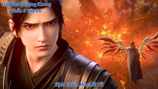 🌟 Đấu Phá Thương Khung Phần 6 Tập 66 Vietsub Thuyết Minh Full