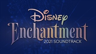 Disney Enchantment 2021 Soundtrack - Walt Disney World