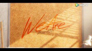 We are คือเรารักกัน Ep.5 Full ep