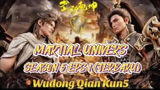 WU DONG QIAN KUN/MARTIAL UNIVERS S5 EPS 1 (TERBARU)