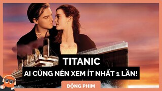 TITANIC: TÁC PHẨM KINH ĐIỂN TRƯỜNG TỒN VỚI THỜI GIAN | NHỆN XEM PHIM | Hưng Lê | Spiderum Giải Trí