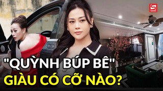Phương Oanh "Quỳnh Búp Bê'' giàu có cỡ nào ở tuổi 33?