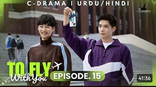 To Fly With You - Episode 15 _ New C-Drama - HINDI Dubbed
