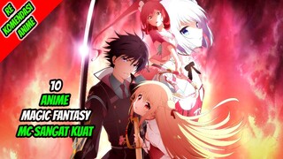 10 Anime Magic/Fantasy Terbaik MC Sangat Kuat!!