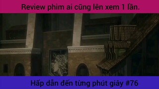 review phim hay bom tấn Đến Từng Phút Giây #76