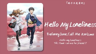 “Aku dilahirkan ke dunia hanya untuk bertemu denganmu” || "Hello My Loneliness"
