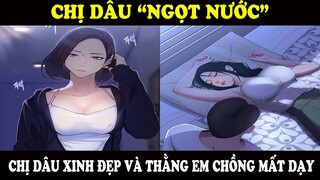 Chị Dâu Xinh Đẹp Và Thằng Em Chồng Mất Dạy | Trà Sữa Review