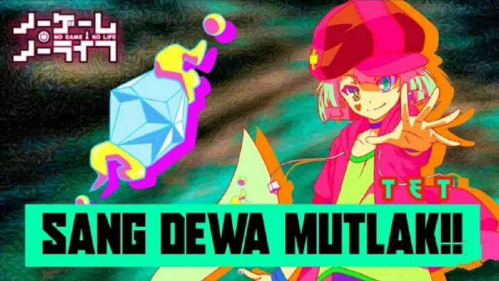 TET,DEWA TERLEMAH YANG  PERNAH ADA DI DUNIA NO GAME NO LIFE