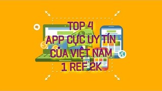 TOP 4 app việt 1 ref 2k uy tín