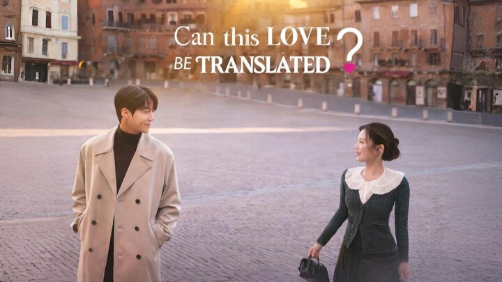 [L!nk] Can This Love Be Translated? Ep.01-12end. Cc Eng, Indo, Fil, Thai