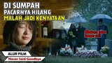 KEHIDUPAN CEWEK SETELAH DITINGGAL KEKASIHNYA | Alur Cerita Film Never Said Goodbye (2016)