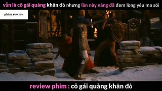 Tóm tắt phim Cô gái quàng khăn đỏ phần 5 #phimreview