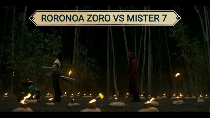 ONE PIECE LIVE ACTION: RORONOA ZORO VS MISTER 7