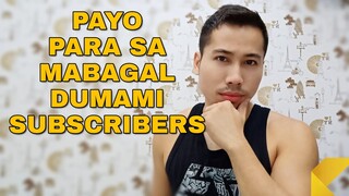 PAYO SA MGA MABAGAL DUMAMI SUBSCRIBERS