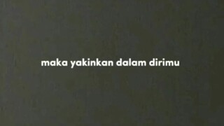 yakinlah dalam dirimu...