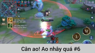 Cân ao! ao nhây quá p6