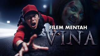 FILEM ‘VINA : SEBELUM 7 HARI’ HASIL PEMBUAT FILEM MENTAH