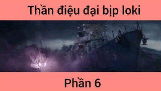 Review phim: Thần diệu đại bịp Loki phần 6