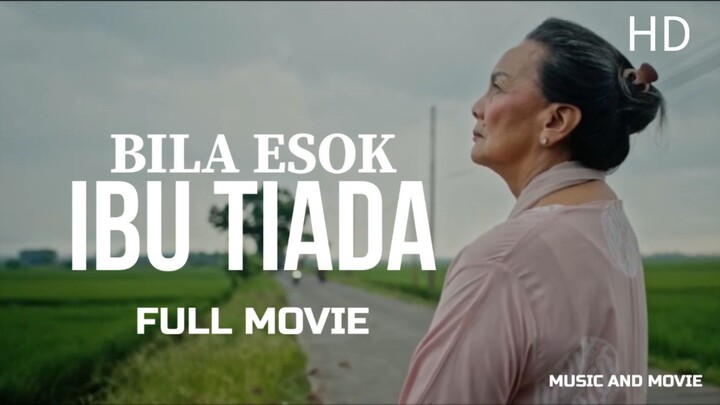 bila esok ibu tiada full movie HD 2024