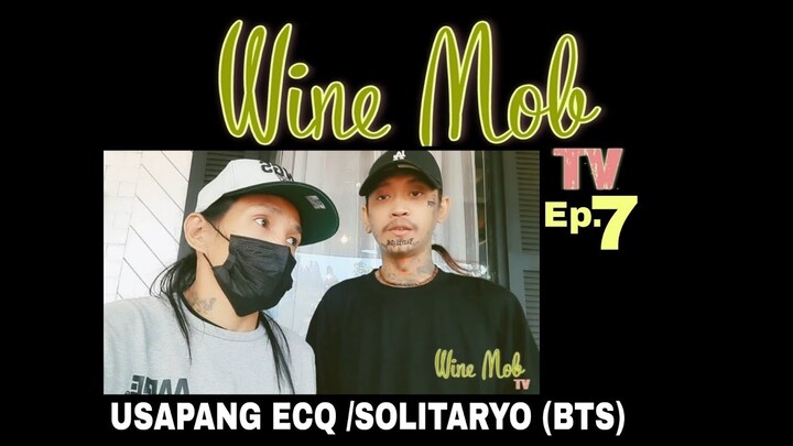 WINE MOB TV Ep.7 - Solitaryo (BTS)