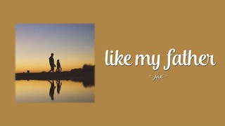 [Vietsub] Like My Father - JAX | Lyrics Video