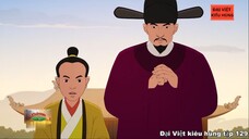 129 Đại Việt kiêu hùng - Nguyễn Thiên Tích can gián vua Lê, tố cáo tội Lê Sát