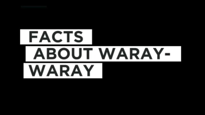 FACTS ABOUT WARAY-WARAY 2023🤭