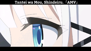 Tantei wa Mou, Shindeiru AMV Hay Nhất