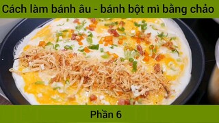 Cách làm bánh âu - bánh bột mì bằng chảo #6