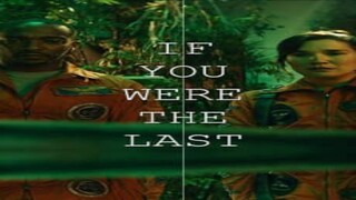 If You Were the Last _ Official Trailer _  Watch The Full Movie The Link In Description