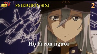 Anime 86 (Eighty Six) tập 02 Họ là con người