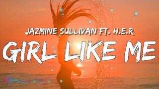 Jazmine Sullivan - Girl Like Me (Lyrics) feat. H.E.R