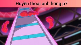 Huyền thoại anh hùng p7