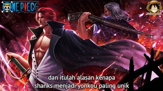 SHANKS ADALAH YONKOU PALING UNIK!!!